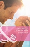 Brenda Harlen - The Prince's Holiday Baby.