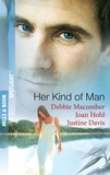 Debbie Macomber et Joan Hohl - Her Kind Of Man - Navy Husband / A Man Apart / Second-Chance Hero.
