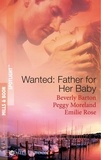 Beverly Barton et Peggy Moreland - Wanted: Father For Her Baby - Keeping Baby Secret / Five Brothers and a Baby / Expecting Brand's Baby.