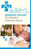 Jennifer Taylor - The Midwife's Christmas Miracle.