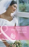 Susan Crosby - The Pregnant Bride Wore White.