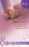 Judy Duarte et Karen Rose Smith - Triplets Found - The Virgin's Makeover / Take a Chance on Me / And Then There Were Three.