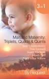 Judy Christenberry et Tina Leonard - Maitland Maternity: Triplets, Quads &amp; Quints - Triplet Secret Babies / Quadruplets on the Doorstep / Great Expectations / Delivered with a Kiss / And Babies Make Seven.