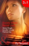 Metsy Hingle et Jennifer Greene - Society Wives: Secret Lives - The Rags-To-Riches Wife (Secret Lives of Society Wives) / The Soon-To-Be-Disinherited Wife (Secret Lives of Society Wives) / The One-Week Wife (Secret Lives of Society Wives).