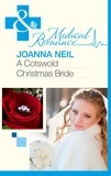 Joanna Neil - A Cotswold Christmas Bride.