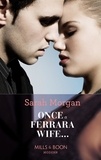Sarah Morgan - Once a Ferrara Wife....