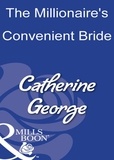 Catherine George - The Millionaire's Convenient Bride.