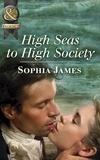 Sophia James - High Seas To High Society.
