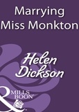 Helen Dickson - Marrying Miss Monkton.