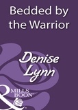 Denise Lynn - Bedded By The Warrior.