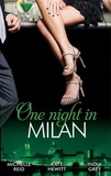 Michelle Reid et Kate Hewitt - One Night In… Milan - The Italian's Future Bride / The Italian's Chosen Wife / The Italian's Captive Virgin.