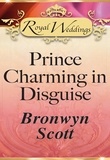 Bronwyn Scott - Prince Charming In Disguise.
