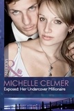 Michelle Celmer et Catherine Mann - Exposed: Her Undercover Millionaire.