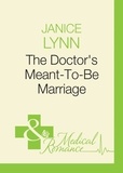 Janice Lynn - The Doctor's Meant-To-Be Marriage.
