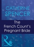 Catherine Spencer - The French Count's Pregnant Bride.