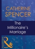 Catherine Spencer - The Millionaire's Marriage.