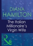 Diana Hamilton - The Italian Millionaire's Virgin Wife.