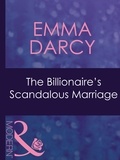 Emma Darcy - The Billionaire's Scandalous Marriage.