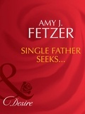 Amy J. Fetzer - Single Father Seeks….