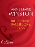 Anne Marie Winston - Billionaire Bachelors: Ryan.