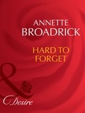 Annette Broadrick - Hard To Forget.