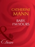 Catherine Mann - Baby, I'm Yours.
