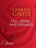 Cathleen Galitz - Tall, Dark…And Framed?.