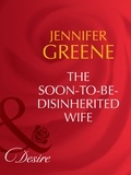 Jennifer Greene - The Soon-To-Be-Disinherited Wife.