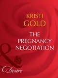 Kristi Gold - The Pregnancy Negotiation.