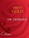 Kristi Gold - Dr. Desirable.