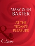 Mary Lynn Baxter - At The Texan's Pleasure.