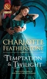 Charlotte Featherstone - Temptation &amp; Twilight.