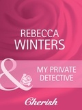 Rebecca Winters - My Private Detective.