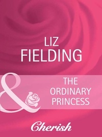 Liz Fielding - The Ordinary Princess.