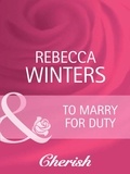 Rebecca Winters - To Marry For Duty.