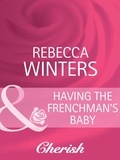 Rebecca Winters - Having The Frenchman's Baby.