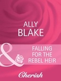 Ally Blake - Falling for the Rebel Heir.