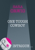 Sara Orwig - One Tough Cowboy.