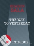 Sharon Sala - The Way To Yesterday.