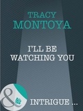 Tracy Montoya - I'll Be Watching You.