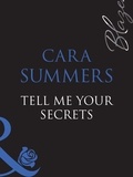 Cara Summers - Tell Me Your Secrets….