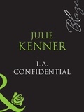 Julie Kenner - L.A. Confidential.