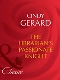 Cindy Gerard - The Librarian's Passionate Knight.