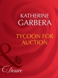 Katherine Garbera - Tycoon For Auction.