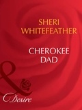 Sheri Whitefeather - Cherokee Dad.