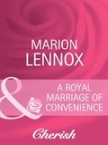 Marion Lennox - A Royal Marriage of Convenience.
