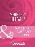 Shirley Jump - Sweetheart Lost and Found.