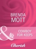 Brenda Mott - Cowboy For Keeps.