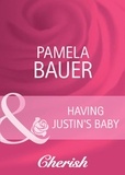 Pamela Bauer - Having Justin's Baby.