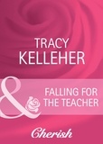 Tracy Kelleher - Falling for the Teacher.